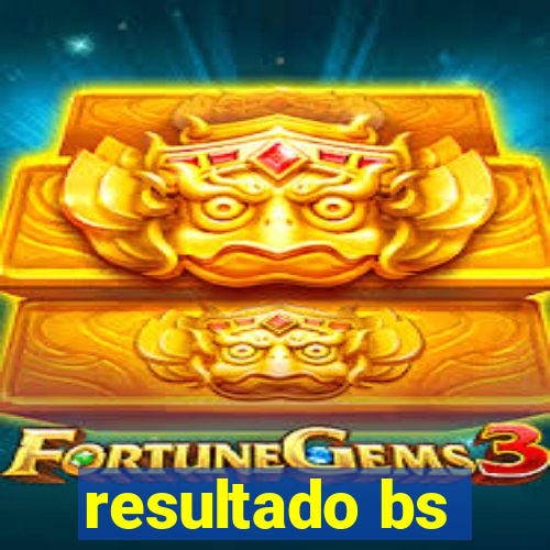 resultado bs
