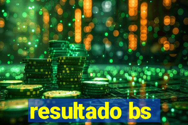 resultado bs