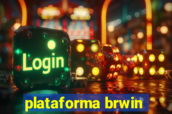 plataforma brwin