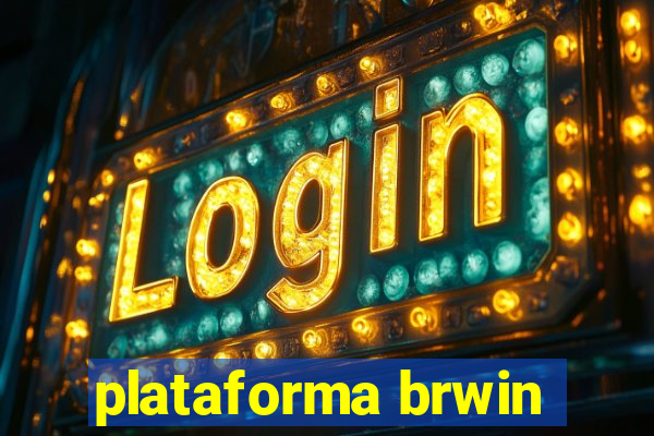 plataforma brwin