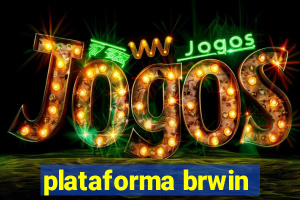 plataforma brwin