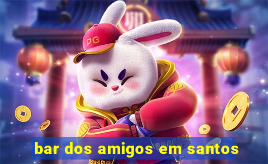 bar dos amigos em santos