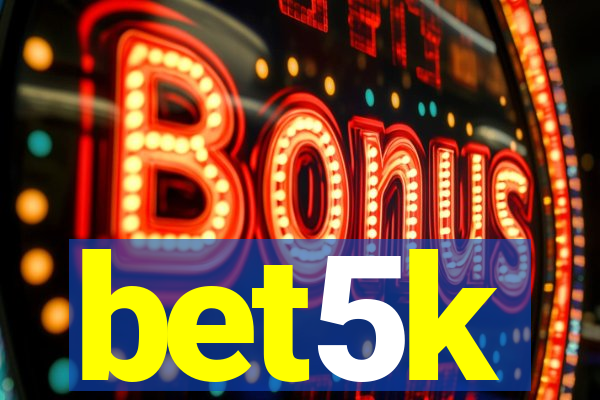 bet5k