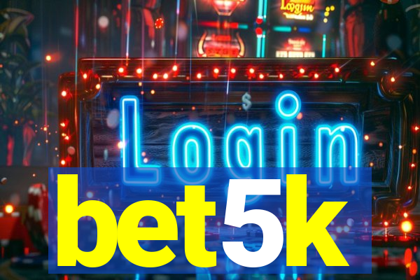 bet5k