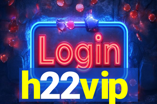 h22vip