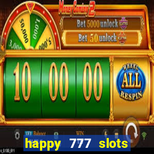 happy 777 slots paga mesmo