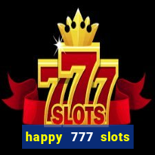 happy 777 slots paga mesmo