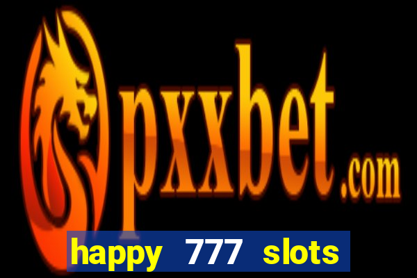 happy 777 slots paga mesmo