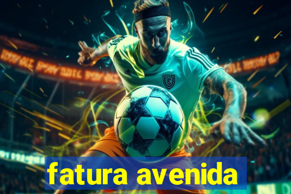fatura avenida