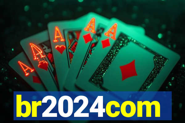 br2024com