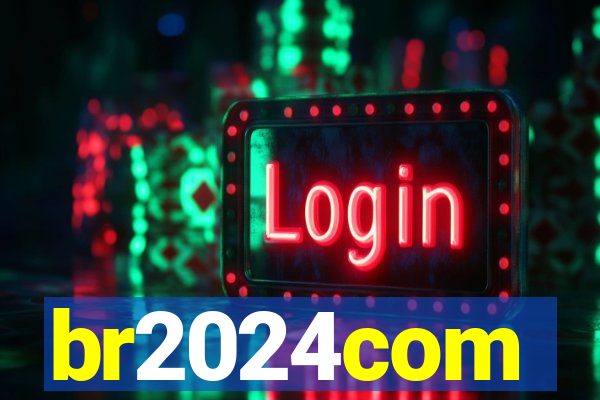 br2024com