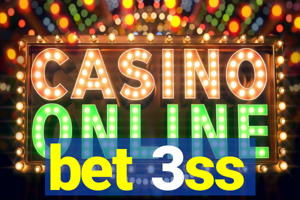 bet 3ss