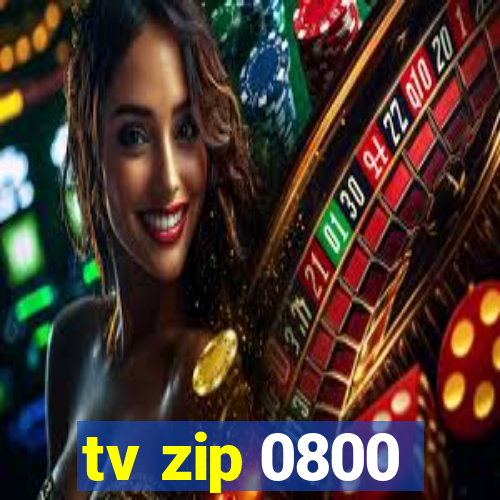 tv zip 0800