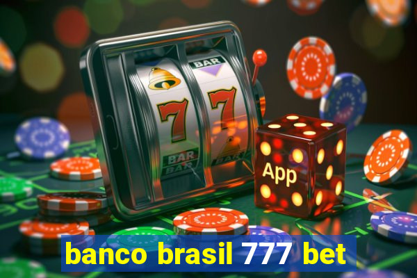 banco brasil 777 bet