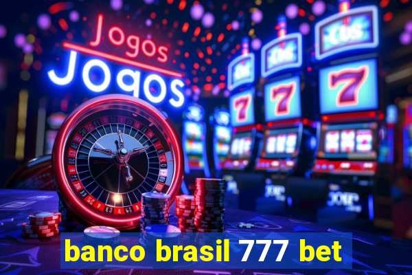 banco brasil 777 bet
