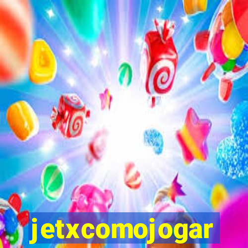 jetxcomojogar