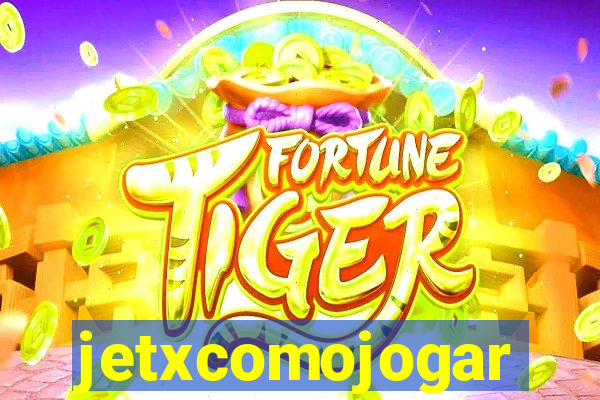 jetxcomojogar