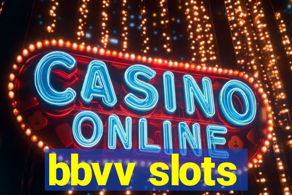 bbvv slots