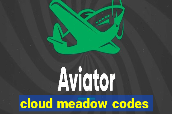 cloud meadow codes