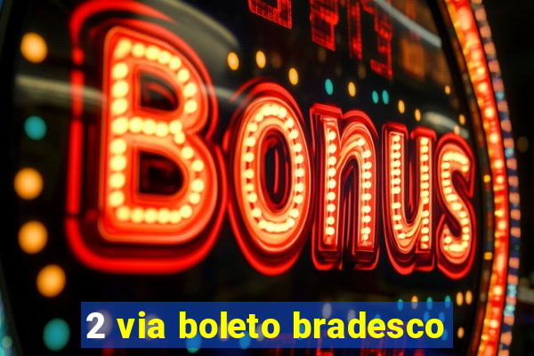 2 via boleto bradesco
