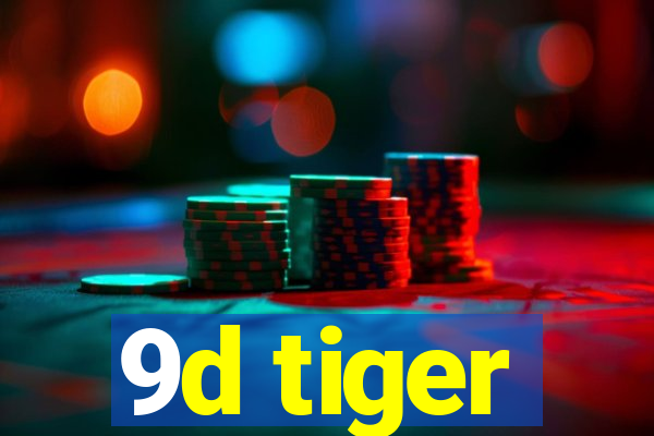 9d tiger
