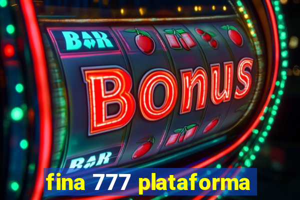 fina 777 plataforma