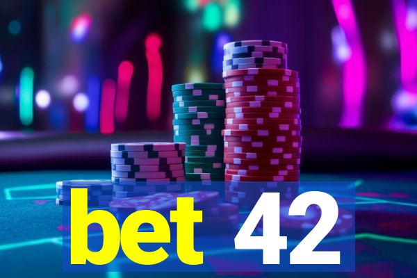 bet 42