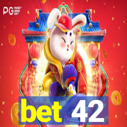 bet 42