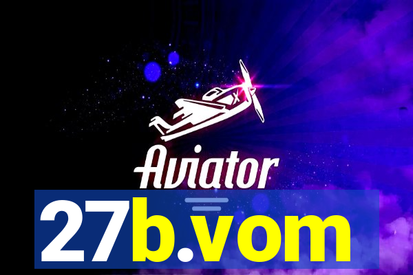 27b.vom