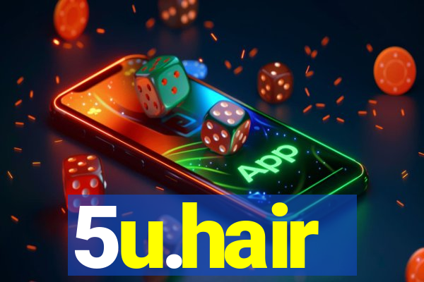 5u.hair