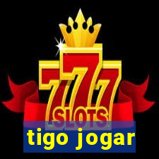 tigo jogar