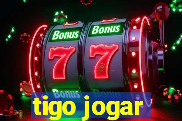tigo jogar