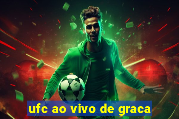 ufc ao vivo de graca
