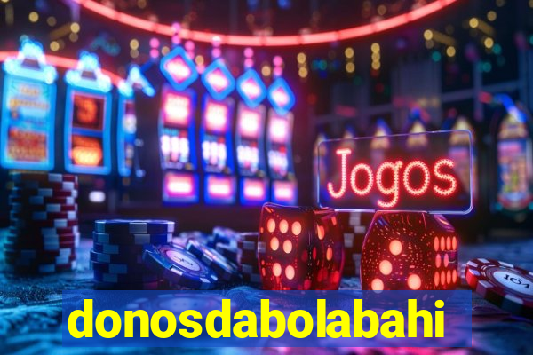 donosdabolabahia