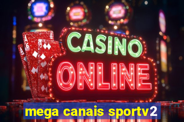 mega canais sportv2