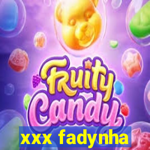xxx fadynha