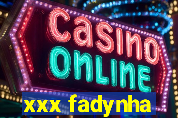 xxx fadynha