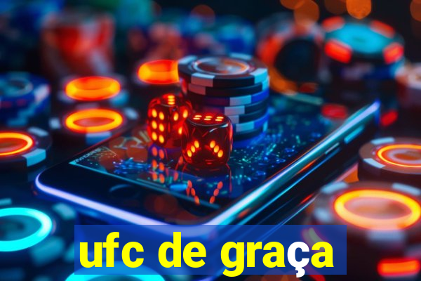 ufc de graça