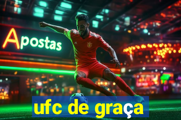 ufc de graça