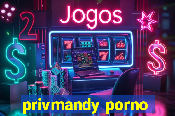 privmandy porno