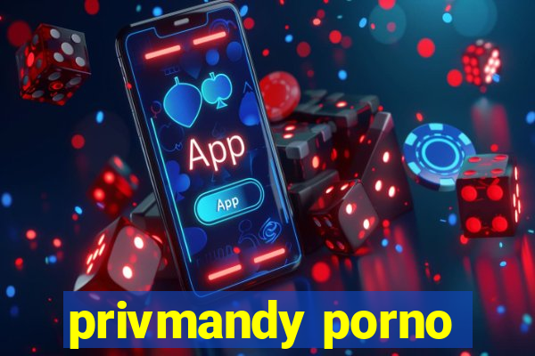 privmandy porno