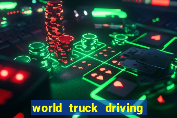 world truck driving simulator dinheiro infinito