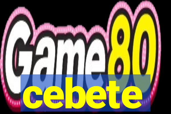 cebete