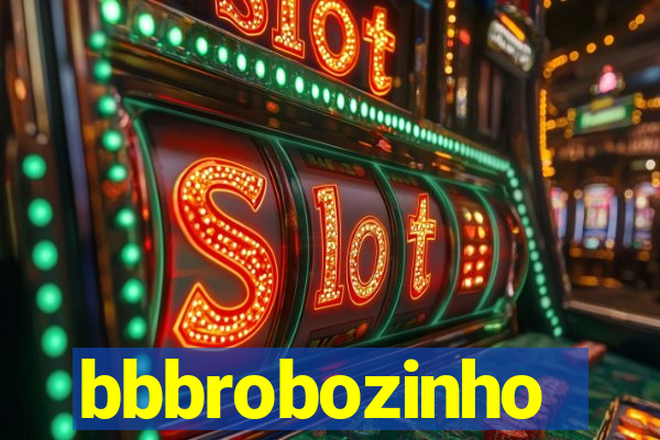 bbbrobozinho