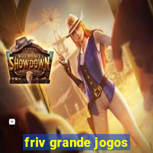 friv grande jogos