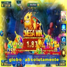 globo absolutamente tudo sobre entretenimento