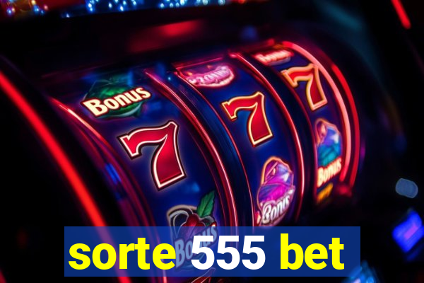 sorte 555 bet