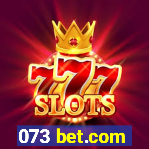 073 bet.com