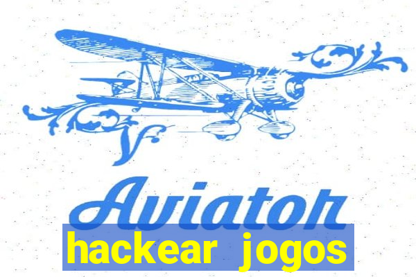 hackear jogos dinheiro infinito