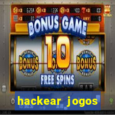 hackear jogos dinheiro infinito